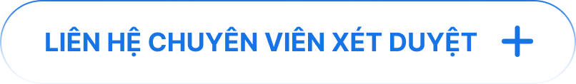 Liên hệ chuyên viên xét duyệt